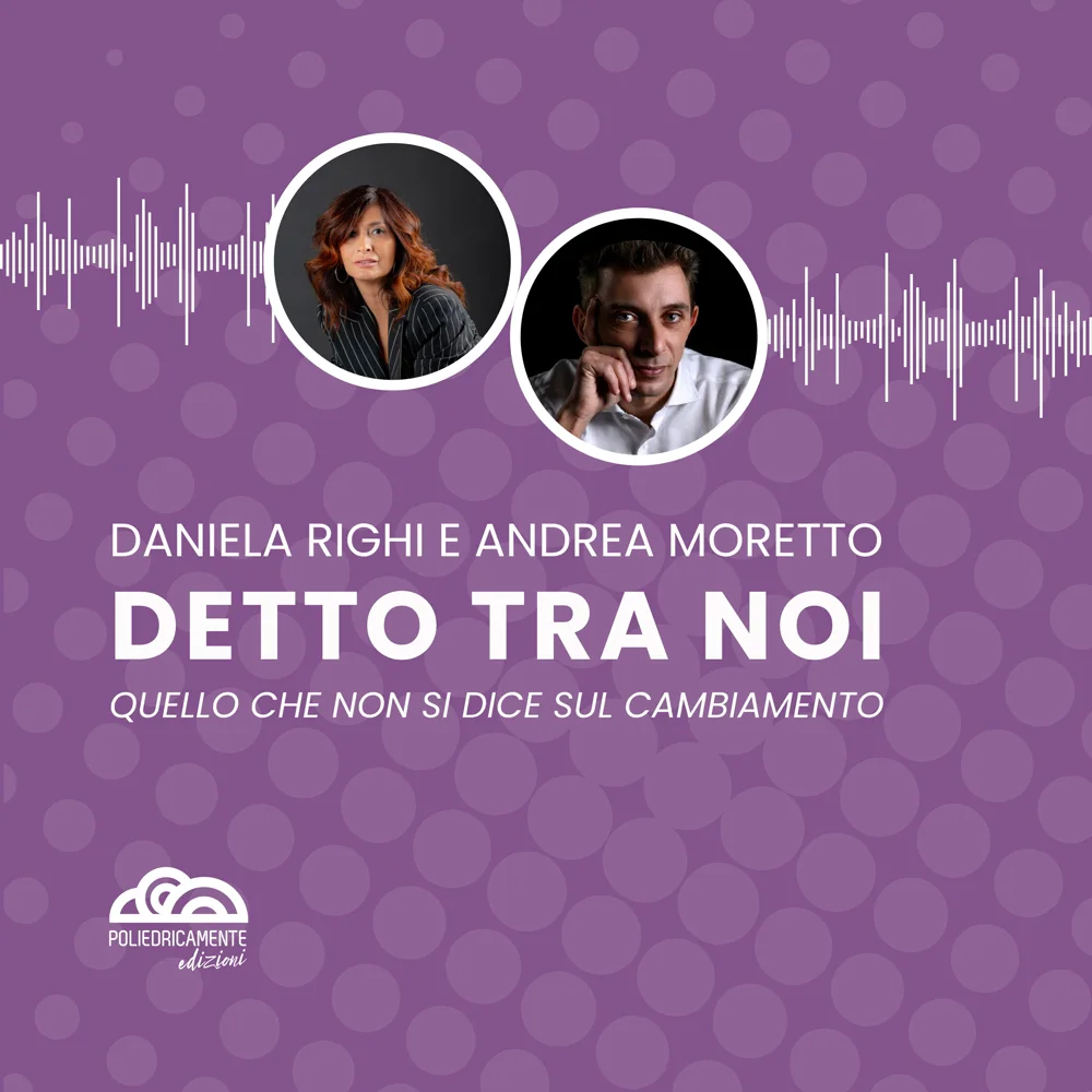 Copertina di &laquo;Detto tra noi&raquo;, il podcast di Daniela Righi e Andrea Moretto